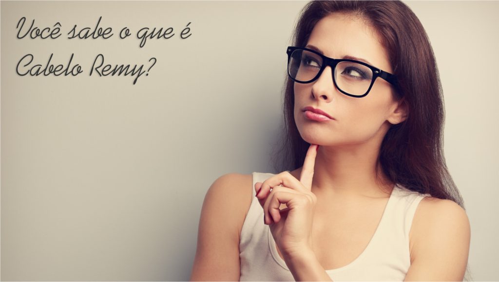 o que é cabelo humano remy?